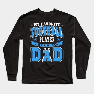 My Favorite Football Player Calls Me Dad Blue White Text Long Sleeve T-Shirt